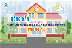 Hướng dẫn vệ sinh môi trường, khử khuẩn phòng chống dịch bệnh tong trường học